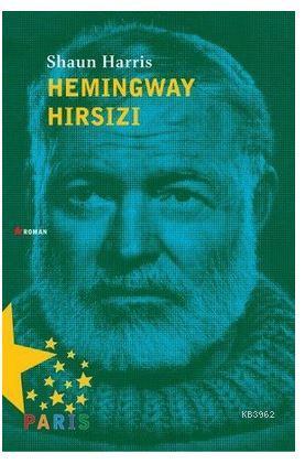 Hemingway Hırsızı | Shaun Harris | Paris Yayınları