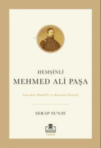 Hemşinli Mehmed Ali Paşa | Serap Sunay | Timaş Akademi