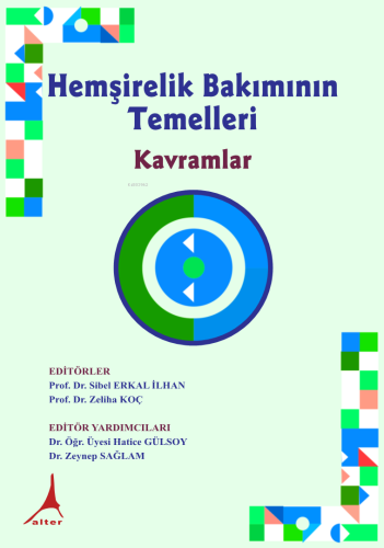 Hemşirelik Bakımının Temelleri Kavramlar | Sibel Erkal İlhan | Alter Y