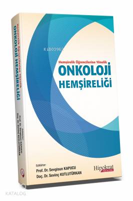 Hemşirelik Öğrencilerine Yönelik Onkoloji Hemşireliği | Sevgisun Kapuc