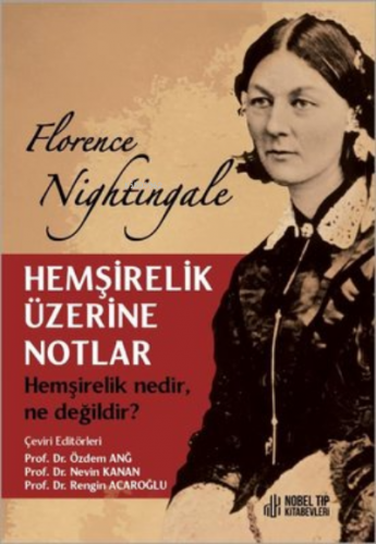 Hemşirelik Üzerine Notlar - Hemşirelik Nedir Ne değildir? | Florence N