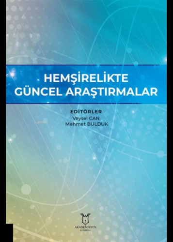 Hemşirelikte Güncel Araştırmalar | Veysel Candan Canoğlu | Akademisyen