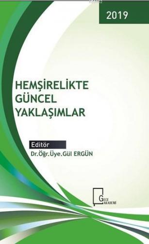 Hemşirelikte Güncel Yaklaşımlar | Gül Ergün | Gece Akademi