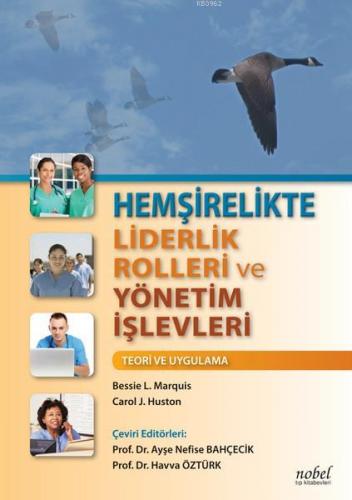 Hemşirelikte Liderlik Rolleri ve Yönetim İşlevleri | Bessie L. Marquis