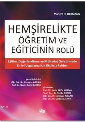 Hemşirelikte Öğretim ve Eğiticinin Rolü; Eğitim, Değerlendirme ve Müfr