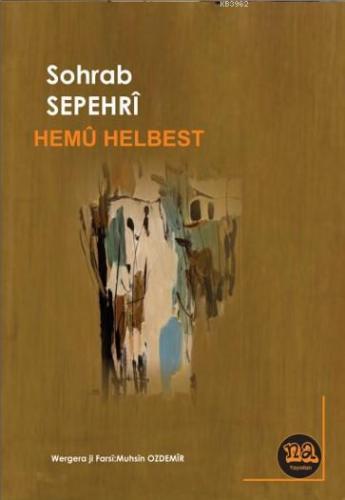 Hemü Helbest | Sohrab Sepehri | Na Yayınları / Weşanen Na