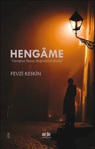 Hengâme;"Yüreğine Nazar Değenlerin Kitabı" | Fevzi Keskin | Akıl Fikir