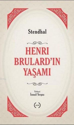 Henri Brulard'ın Yaşamı | Stendhal (Henri Beyle Stendhal) | Islık Yayı