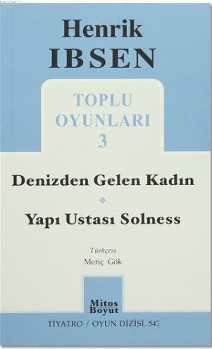 Henrik İbsen Toplu Oyunları 3; Denizden Gelen Kadın - Yapı Ustası Soln