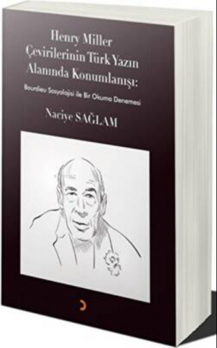 Henry Miller Çevirilerinin Türk Yazın Alanında Konumlanışı | Naciye Sa