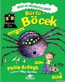 Henry'nin Evi: Börtü - Böcek | Philip Ardagh | Pegasus Yayıncılık