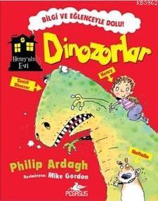 Henry'nin Evi: Dinozorlar | Philip Ardagh | Pegasus Yayıncılık