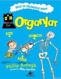 Henry'nin Evi: Organlar | Philip Ardagh | Pegasus Yayıncılık