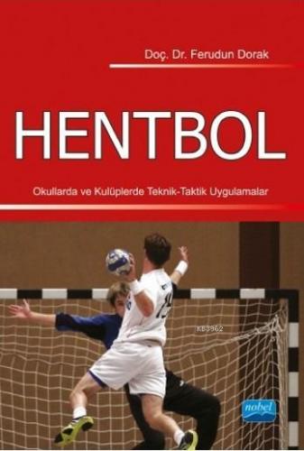 Hentbol; Okullarda ve Kulüplerde Teknik-Taktik Uygulamalar | Ferudun D