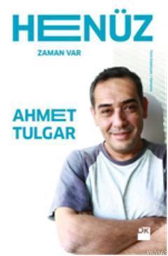 Henüz | Ahmet Tulgar | Doğan Kitap