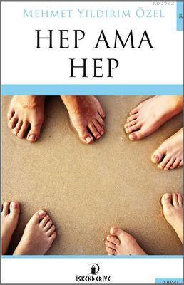 Hep Ama Hep | Mehmet Yıldırım Özel | İskenderiye Kitap