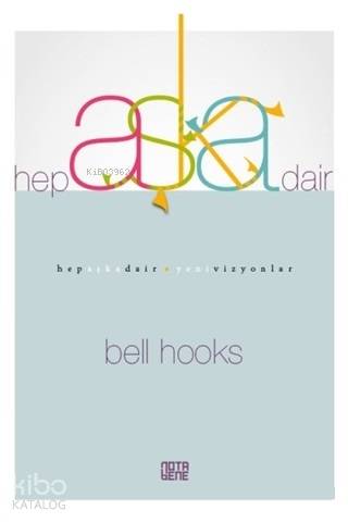 Hep Aşka Dair | Bell Hooks | Nota Bene Yayınları