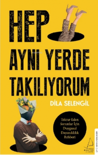 Hep Aynı Yerde Takılıyorum;Tekrar Eden Sorunlar İçin Duygusal Dayanıkl