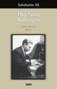 Hep Genç Kalacağım | Sabahattin Ali | Yapı Kredi Yayınları ( YKY )