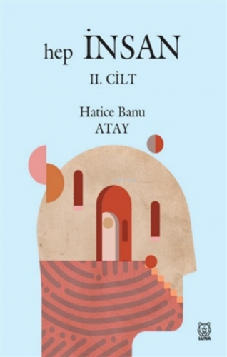 Hep İnsan 2. Cilt | Hatice Banu Atay | Luna Yayınları