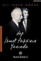 Hep İsmet Paşa´nın Yanında | Ali İhsan Gögüş | Remzi Kitabevi