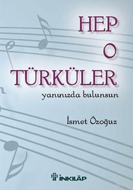 Hep O Türküler Yanınızda Bulunsun | İsmet Özoğuz | İnkılâp Kitabevi