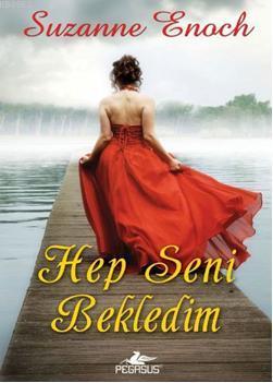 Hep Seni Bekledim | Suzanne Enoch | Pegasus Yayıncılık