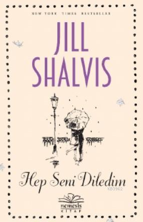 Hep Seni Diledim | Jill Shalvis | Nemesis Kitap