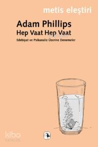 Hep Vaat Hep Vaat; Edebiyat ve Psikanaliz Üzerine Denemeler | Adam Phi