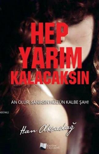 Hep Yarım Kalacaksın | Han Akçadağ | Karina Kitap