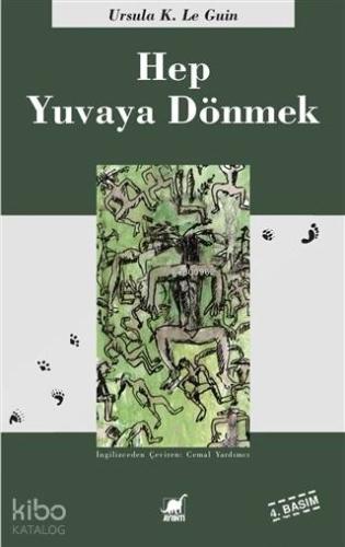 Hep Yuvaya Dönmek | Ursula Kroeber Le Guin (Ursula K. LeGuin) | Ayrınt