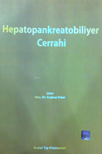 Hepatopankreatobiliyer Cerrahi | Çoşkun Polat | Nobel Tıp Kitabevi