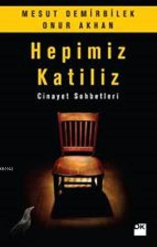 Hepimiz Katiliz | Mesut Demirbilek | Doğan Kitap