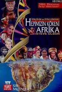 Hepimizin Kökeni Afrika; Genler - Irk ve Ortak Kökenimiz | Steve Olson