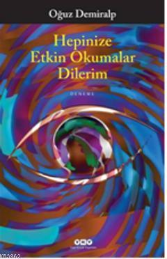 Hepinize Etkin Okumalar Dilerim | Oğuz Demiralp | Yapı Kredi Yayınları