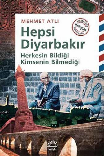 Hepsi Diyarbakır; Herkesin Bildiği Kimsenin Bilmediği | Mehmet Atlı | 