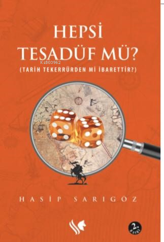 Hepsi Tesadüf Mü? (Tarih Tekerrürden Mi İbarettir?) | Hasip Sarıgöz | 