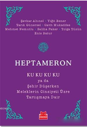 Heptameron; Ku Ku Ku Ku ya da Şehir Düşerken Meleklerin Cinsiyeti Üzre