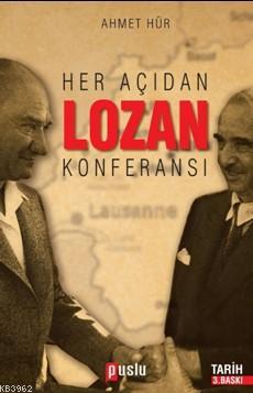 Her Açıdan Lozan Konferansı | Ahmet Hür | Puslu Yayıncılık