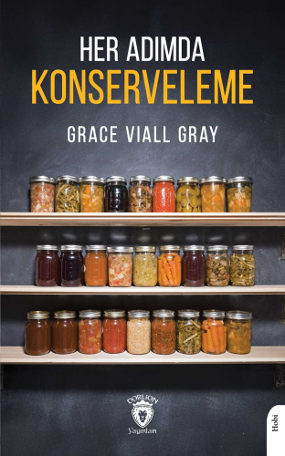 Her Adımda Konserveleme | Grace Viall Gray | Dorlion Yayınevi