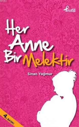 Her Anne Bir Melektir | Sinan Yağmur | Profil Yayıncılık