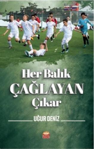 Her Balık Çağlayan Çıkar | Uğur Deniz | Nobel Bilimsel Eserler