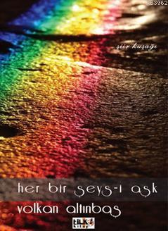 Her Bir Şeys-i Aşk | Volkan Altunbaş | Tilki Kitap