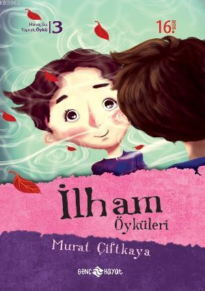 Her Biri Hayattan Alınmış Sıcacık Öyküler | Murat Çiftkaya | Genç Haya