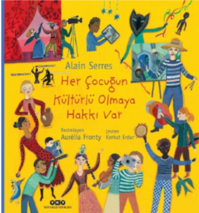 Her Çocuğun Kültürlü Olmaya Hakkı Var | Alain Serres | Yapı Kredi Yayı