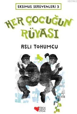 Her Çocuğun Rüyası; Eksimus Serüvenleri 3 | Aslı Tohumcu | Can Çocuk Y