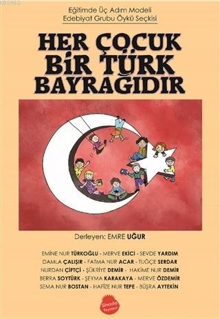 Her Çocuk Bir Türk Bayrağıdır | Kolektif | Sinada Kitap