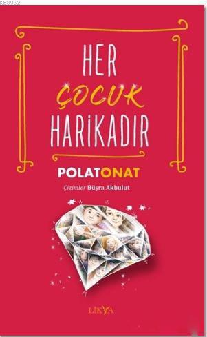 Her Çocuk Harikadır | Polat Onat | Likya Kitap