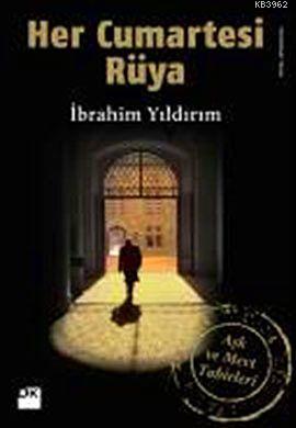 Her Cumartesi Rüya; Aşk Ve Mevt Tabirleri | İbrahim Yıldırım | Doğan K