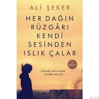 Her Dağın Rüzgarı Kendi Sesinden Islık Çalar | Ali Şeker | Cinius Yayı